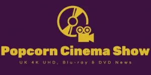 Popcorn Cinema Show "UK Blu-ray Releases"