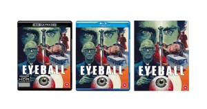 Eyeball 4K UHD, Blu-ray and DVD