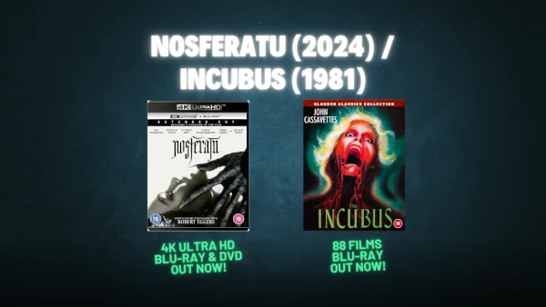 Nosferatu (2024) / Incubus (1981)