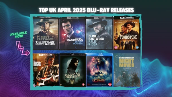Top Blu-ray Releases April 2025 for the UK